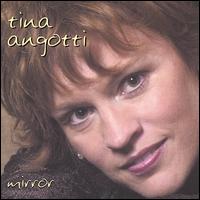 Tina Angotti - Mirror lyrics