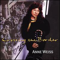 Anne Weiss - Crossing the Border lyrics