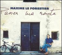 Maxime le Forestier - Passer Ma Route lyrics