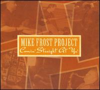 Mike Frost - Comin Straight at Ya lyrics