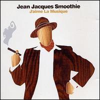 Jean Jacques Smoothie - J'Aime La Musique lyrics