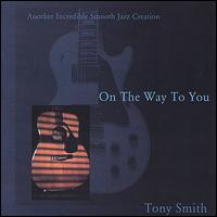 Tony Smith - On the Way to You lyrics