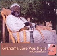 Anthony Jerome Smith - Grandma Sure Was Right lyrics