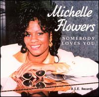 Michelle Flowers - Somebody Loves You lyrics