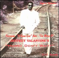 Jeffrey Valentine - Hurry Don't Wait lyrics