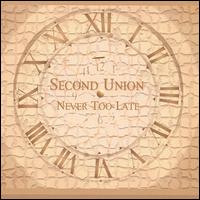 Second Union - Never Too Late lyrics