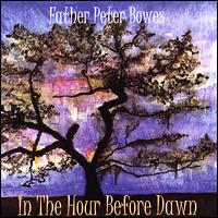 Father Peter Bowes - In the Hour Before Dawn lyrics