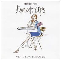 Quality Singers - Music for Break-Ups lyrics