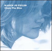 Karen Jo Fields - Chase the Blue lyrics