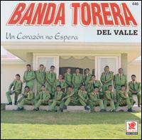Banda Torera del Valle - Un Corazn No Espera lyrics