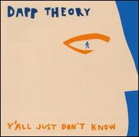 Dapp Theory - Y'all Just Don't Know lyrics