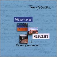 Tony Weeks - Marina, Mouzens, And Mom's Basement lyrics