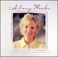 Hilary Weeks - I Will Not Forget lyrics