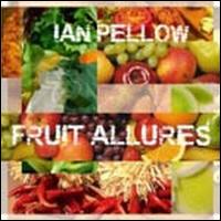 Ian Pellow - Fruit Allures lyrics
