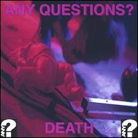 Any Questions - Death lyrics