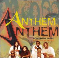 Anthem - Good to Be There lyrics