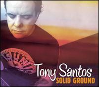 Tony Santos - Solid Ground lyrics