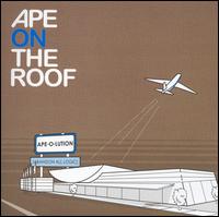 Ape On The Roof - Ape-O-Lution (Abandon All Logic) lyrics