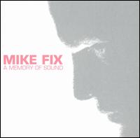 Mike Fix - Memory of Sound lyrics