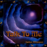 Carlton Williamson - Talk to Me lyrics