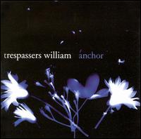 Trespassers William - Anchor lyrics