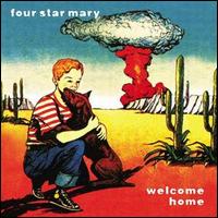 Four Star Mary - Welcome Home lyrics