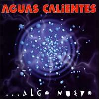 Aguas Calientes - Algo Nuevo lyrics
