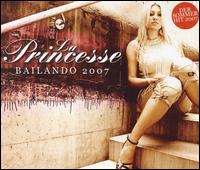 La Princesse - Bailando 2007 lyrics
