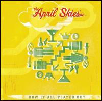April Skies - How It All Played Out lyrics
