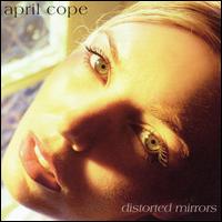 April Cope - Distorted Mirrors lyrics