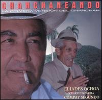 Eliades Ochoa - Chanchaneando: Roots of Buena Vista lyrics