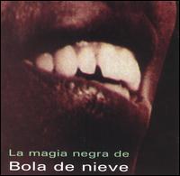 Bola de Nieve - Magia Negra lyrics