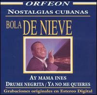 Bola de Nieve - Nostalgia Cubana lyrics