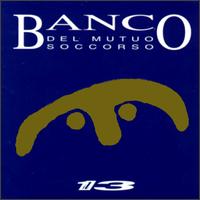 Banco del Mutuo Soccorso - Il 13 lyrics