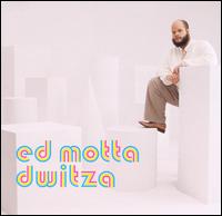 Ed Motta - Dwitza lyrics