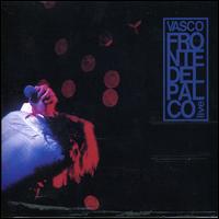 Vasco Rossi - Fronte del Palco [live] lyrics