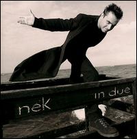 Nek - In Due lyrics