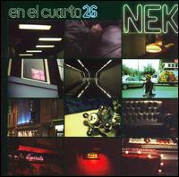 Nek - El Cuarto 26 lyrics