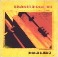 Los Fabulosos Cadillacs - La Marcha del Golazo Solitario lyrics