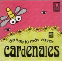 Cardenales - Donde T? M?s Vayas lyrics