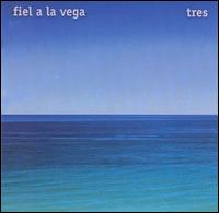 Fiel a la Vega - Tres lyrics