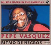 Pepe Vsquez - Ritmo de Negros lyrics