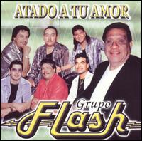 Grupo Flash - Atado a Tu Amor lyrics