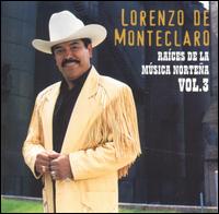 Lorenzo de Monteclaro - Raices de la Musica Nortena, Vol. 3 lyrics