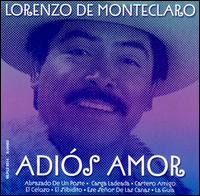 Lorenzo de Monteclaro - Adios Amor lyrics