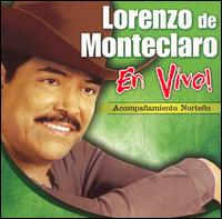 Lorenzo de Monteclaro - En Vivo!: Acompa?amineto Norte?o [live] lyrics