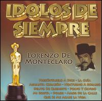 Lorenzo de Monteclaro - Idolos de Siempre lyrics