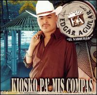 Edgar Aguilar "El Narquillo" - Kiosko Pa' Mis Compas lyrics