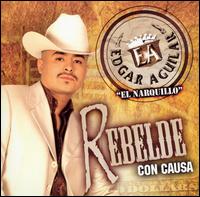 Edgar Aguilar "El Narquillo" - Rebelde Con Causa lyrics