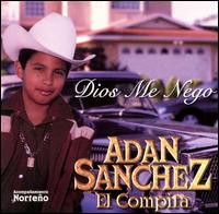 Adan "Chalino" Sanchez - Dios Me Nego lyrics